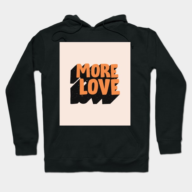 More Love Hoodie by Vintage Dream